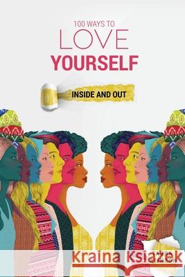 100 Ways to Love Yourself: Inside and Out Taura Stinson 9780578461670 Believe-Become-Repeat, Inc. - książka