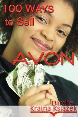 100 Ways to Sell Avon Birdie Jaworski 9781468036060 Createspace - książka