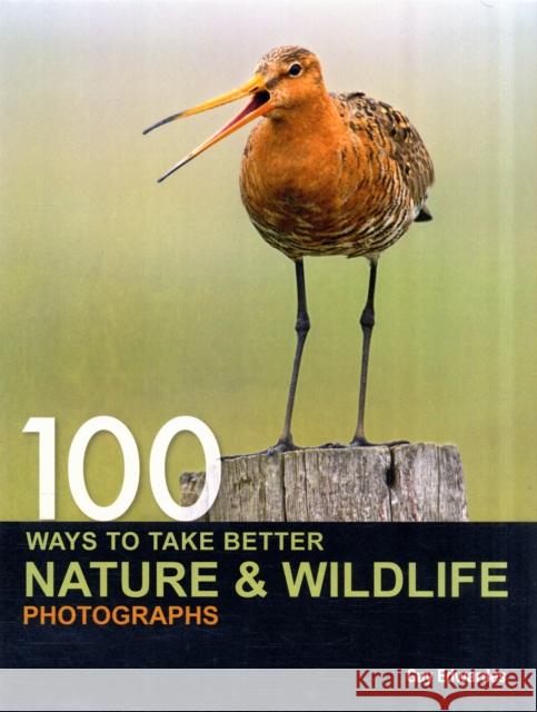 100 WAYS TO TAKE BETTER NATURE AND WILDLIFE PHOTOGRAPHS Guy Edwardes 9780715331484 DAVID & CHARLES PLC - książka