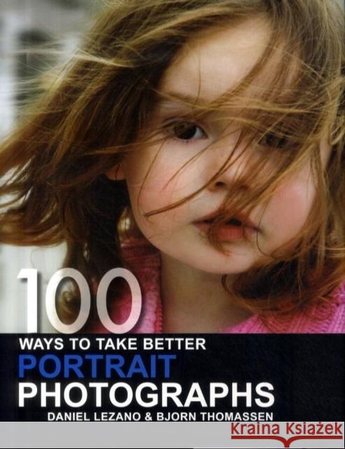 100 Ways to Take Better Portrait Photographs Daniel (Author) Lezano 9780715323229 David & Charles - książka