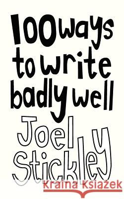 100 Ways to Write Badly Well Joel Stickley 9781743340899 Momentum - książka