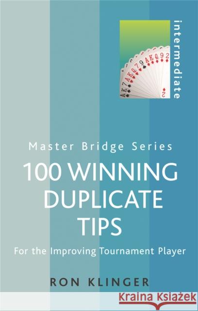 100 Winning Duplicate Tips Intermediate: For the Improving Tournament Player Klinger, Ron 9780304366125 Cassell - książka