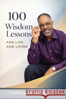 100 Wisdom Lessons for Life and Living J. Derrick Johnson 9781961475571 J Merrill Publishing, Inc. - książka