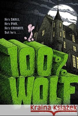 100% Wolf Jayne Lyons Victor Rivas 9781442402522 Atheneum Books - książka