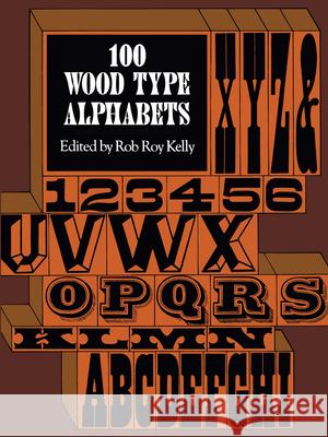 100 Wood Type Alphabets Rob R. Kelly 9780486235332 Dover Publications - książka