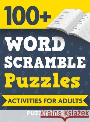 100+ Word Scramble Puzzles: Activities For Adults Puzzle Pals Bryce Ross 9781990100307 Puzzle Pals - książka