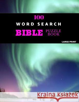 100 Word Search Bible Puzzle Book Large Print: Brain Challenging Bible Puzzles For Hours Of Fun Pitaya Puzzles 9781070995816 Independently Published - książka