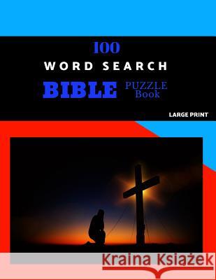 100 Word Search Bible Puzzle Book Large Print: Brain Challenging Bible Puzzles For Hours Of Fun Persimmon Puzzles 9781075126697 Independently Published - książka
