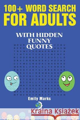 100+ Word Search for Adults: With Hidden Funny Quotes Emily Marks 9781541196506 Createspace Independent Publishing Platform - książka