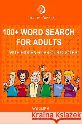 100+ Word Search for Adults: With Hidden Hilarious Quotes Emily Marks 9781973700494 Createspace Independent Publishing Platform - książka