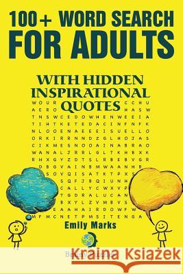 100+ Word search for adults: With hidden inspirational quotes Marks, Emily 9781541029385 Createspace Independent Publishing Platform - książka