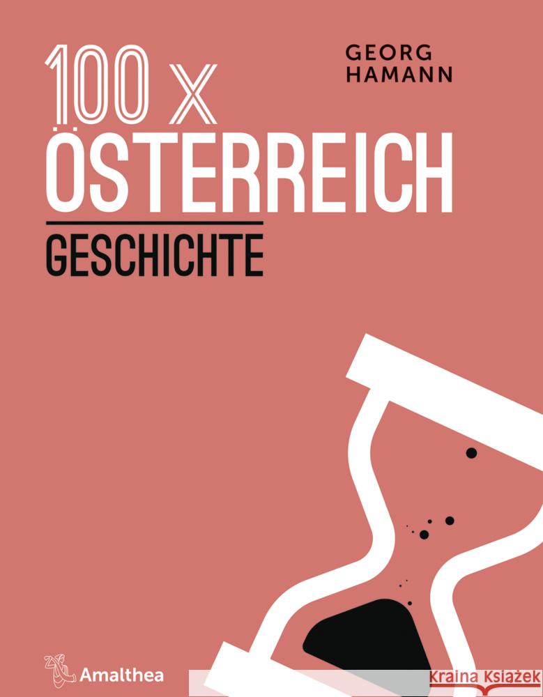 100 x Österreich: Geschichte Hamann, Georg 9783990501559 Amalthea - książka