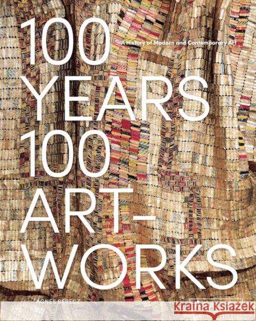 100 Years, 100 Artworks: A History of Modern and Contemporary Art Agnes Berecz 9783791384849 Prestel Publishing - książka