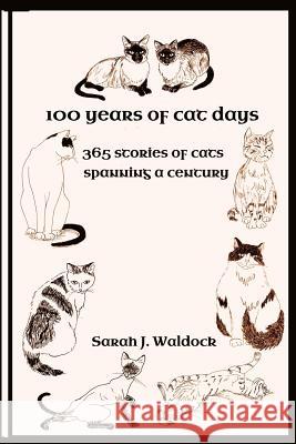100 years of Cat Days: 365 cat stories spanning a century Waldock, Sarah 9781480102439 Tantor Media Inc - książka