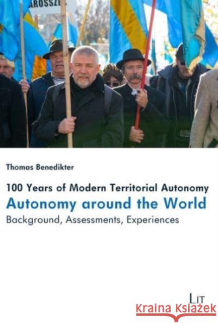 100 Years of Modern Territorial Autonomy - Autonomy Around the World: Background, Assessments, Experiences Thomas Benedikter 9783643914019 Lit Verlag - książka