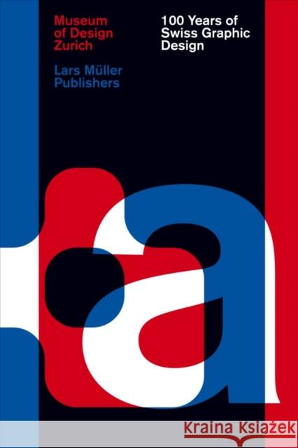 100 Years of Swiss Graphic Design Barbara Junod 9783037783993  - książka