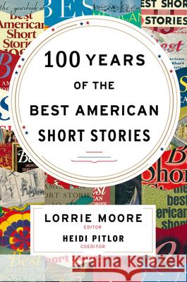 100 Years of the Best American Short Stories Heidi Pitlor Lorrie Moore 9780547485850 Houghton Mifflin - książka