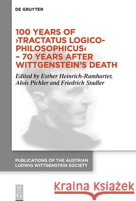 100 Years of >Tractatus Logico-Philosophicus: Proceedings of the 44th International Ludwig Wittgenstein Symposium Esther Heinrich-Ramharter Alois Pichler Friedrich Stadler 9783111452500 de Gruyter - książka