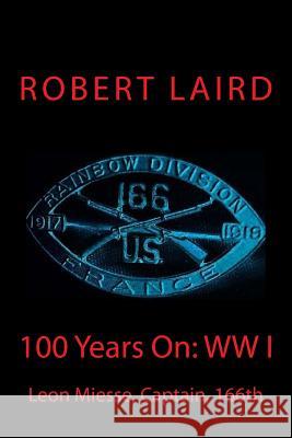 100 Years On: WW I Laird, R. F. 9781541368507 Createspace Independent Publishing Platform - książka