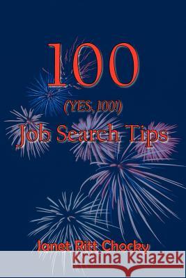 100 (YES, 100!) Job Search Tips Janet Ritt Chocky 9781420886566 Authorhouse - książka