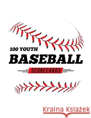 100 Youth Baseball Scorecards: 100 Scoring Sheets For Baseball and Softball Games Jose Waterhouse 9781686576065 Independently Published - książka