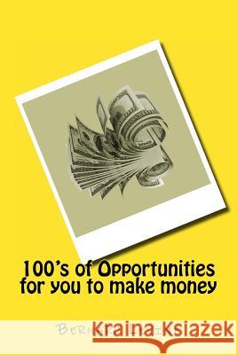 100's of Opportunities for you to make money Levine, Bernard 9781515044413 Createspace - książka