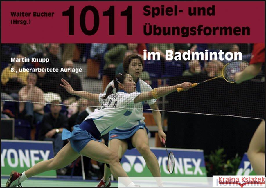 1011 Spiel- und Übungsformen im Badminton Knupp, Martin   9783778063187 Hofmann, Schorndorf - książka