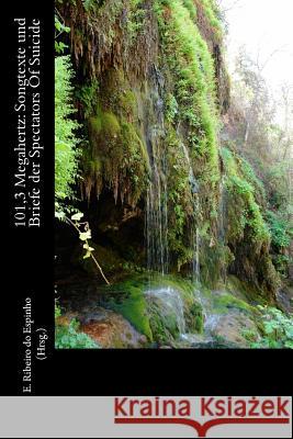 101,3 Megahertz: Songtexte und Briefe der Spectators Of Suicide Ribeiro Do Espinho (Hrsg )., Estevao 9781519772503 Createspace Independent Publishing Platform - książka