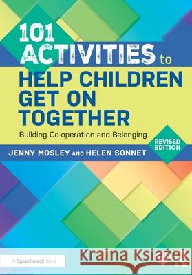 101 Activities to Help Children Get On Together: Building Co-operation and Belonging Helen Sonnet 9781041084068 Routledge - książka