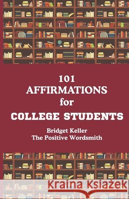 101 Affirmations for College Students Keller, Bridget 9798270561109 Independently Published - książka