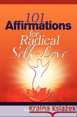 101 Affirmations for Radical Self-Love Ann Thomas 9781460976302 Createspace - książka