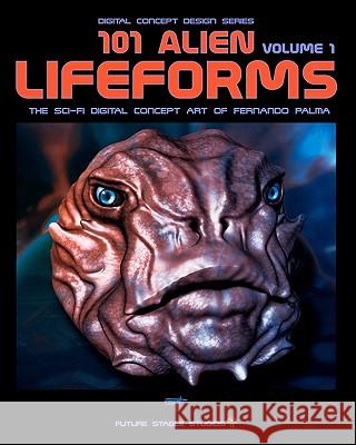 101 Alien Lifeforms: Volume 1 MR Fernando Palma 9781448643660 Createspace - książka