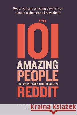 101 amazing people that we only know about because we reddit Brady, Dan 9781910223291 UK Book Publishing - książka