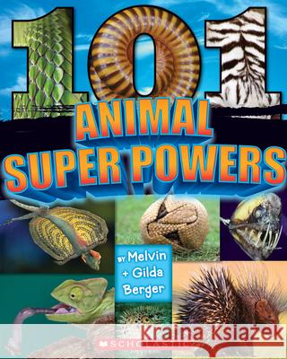 101 Animal Superpowers Melvin Berger Gilda Berger 9780545826242 Scholastic Paperbacks - książka