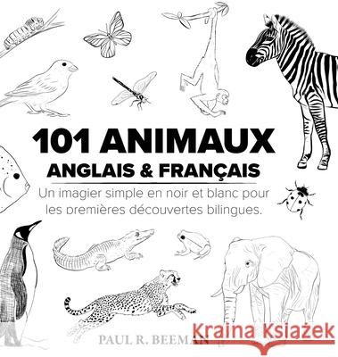 101 Animaux Anglais et Fran?ais Paul R. Beeman Paul R. Beeman 9781958941393 Lancer Learning Communities - książka