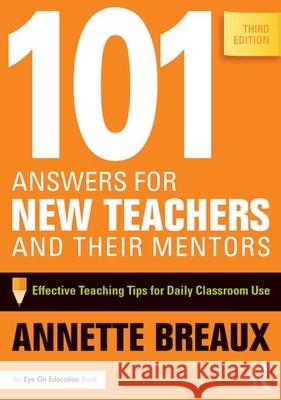 101 Answers for New Teachers and Their Mentors: Effective Teaching Tips for Daily Classroom Use Breaux, Annette 9781138856141 Routledge - książka