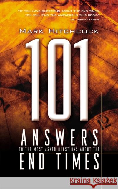 101 Answers to the Most Asked Questions About End Times Mark Hitchcock 9781576739525 Multnomah Press - książka