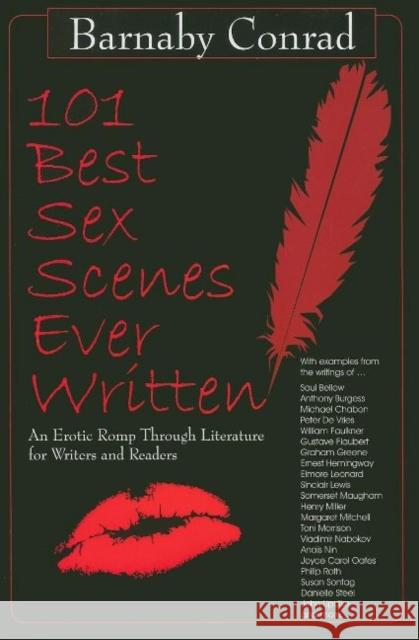 101 Best Sex Scenes Ever Written: An Erotic Romp Through Literature for Writers and Readers Barnaby Conrad 9781610350013 Linden Publishing - książka