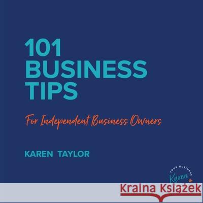 101 Business Tips for Independent Business Owners Karen Taylor 9781838480820 Dr Tony Henshall - książka