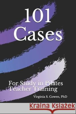 101 Cases for Study in Pilates Teacher Training Virginia S. Cowen 9781953891198 Pennate Press - książka