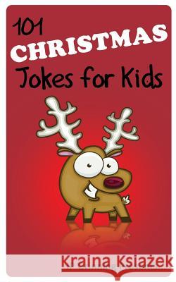 101 Christmas Jokes for Kids: Joke Books for Kids I. P. Grinning I. P. Factly 9781494373665 Createspace - książka