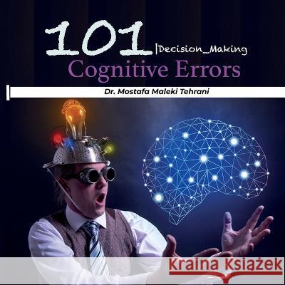 101 Cognitive Errors: Decision Making Mostafa Malek 9781915557155 Firouz Media - książka