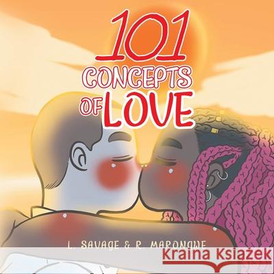 101 Concepts of Love L. Savage R. Marongwe 9781669885429 Xlibris Au - książka