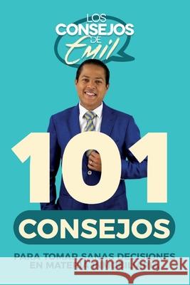 101 Consejos para tomar sanas decisiones en materia inmobiliaria Emil Montas 9781718751989 Createspace Independent Publishing Platform - książka