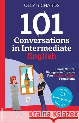 101 Conversations in Intermediate English Olly Richards 9781914190124 Olly Richards Publishing Ltd - książka