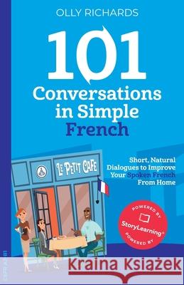 101 Conversations in Simple French Olly Richards 9781914190018 Olly Richards Publishing Ltd - książka