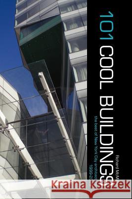 101 Cool Buildings: the best of New York City architecture 1999-2009 McMillan, Richard 9781439243169 Booksurge Publishing - książka