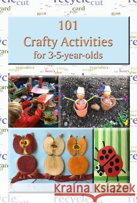 101 Crafty Activities for 3-5-year-olds R Price-Mohr   9781913946852 Crossbridge Books - książka