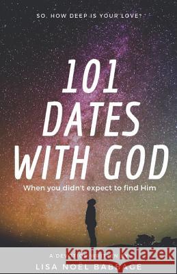 101 Dates with God: A Devotional Lisa Noel Babbage 9781731042620 Independently Published - książka