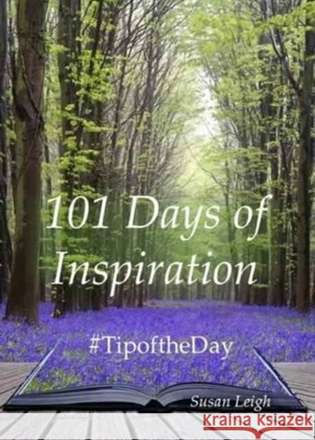 101 Days of Inspiration: #Tipoftheday Susan Leigh 9781910275160 Stellar Books Publishing - książka